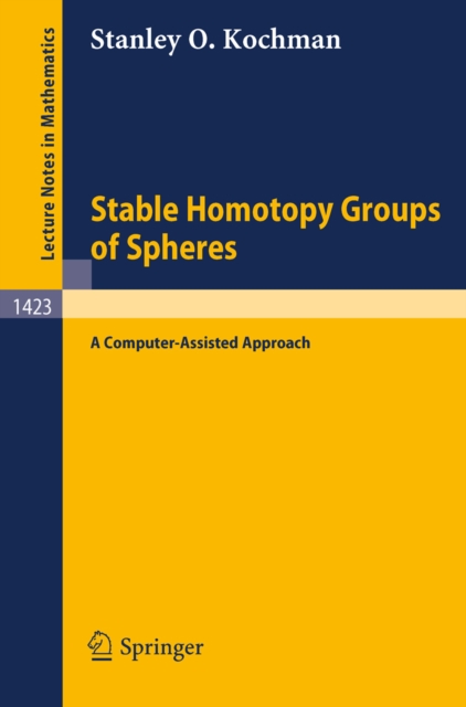 Stable Homotopy Groups of Spheres : A Computer-Assisted Approach, PDF eBook