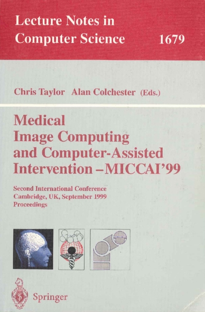 Medical Image Computing and Computer-Assisted Intervention - MICCAI'99 : Second International Conference, Cambridge, UK, September 19-22, 1999, Proceedings, PDF eBook