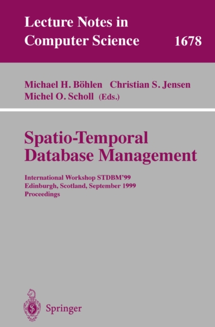 Spatio-Temporal Database Management : International Workshop STDBM'99 Edinburgh, Scotland, September 10-11, 1999 Proceedings, PDF eBook