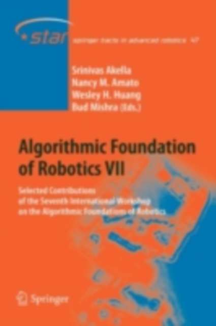 Algorithmic Foundation of Robotics VII : Selected Contributions of the Seventh International Workshop on the Algorithmic Foundations of Robotics, PDF eBook