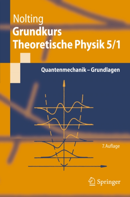 Grundkurs Theoretische Physik 5/1 : Quantenmechanik - Grundlagen, PDF eBook