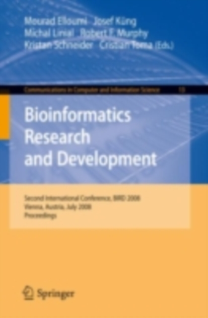 Bioinformatics Research and Development : Second International Conference, BIRD 2008, Vienna, Austria, July 7-9, 2008 Proceedings, PDF eBook