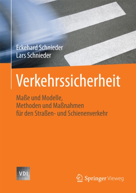 Verkehrssicherheit : Mae und Modelle, Methoden und Manahmen fur den Straen- und Schienenverkehr, PDF eBook