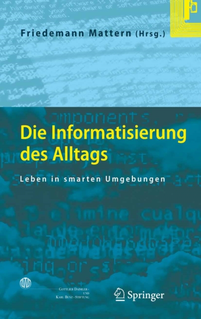 Die Informatisierung des Alltags : Leben in smarten Umgebungen, PDF eBook