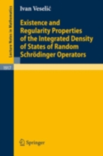 Existence and Regularity Properties of the Integrated Density of States of Random Schrodinger Operators, PDF eBook