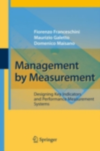 Management by Measurement : Designing Key Indicators and Performance Measurement Systems, PDF eBook
