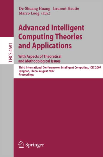 Advanced Intelligent Computing Theories and Applications - With Aspects of Theoretical and Methodological Issues : Third International Conference on Intelligent Computing, ICIC 2007 Qingdao, China, Au, PDF eBook