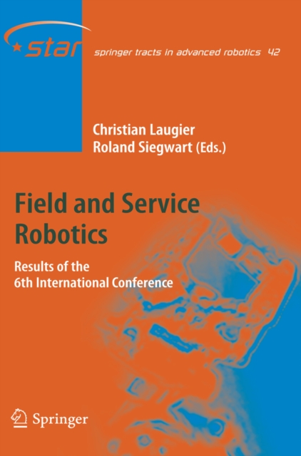 Field and Service Robotics : Results of the 6th International Conference, PDF eBook