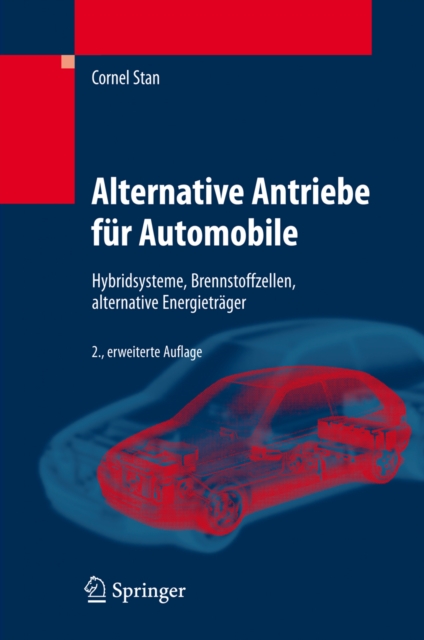 Alternative Antriebe fur Automobile : Hybridsysteme, Brennstoffzellen, alternative Energietrager, PDF eBook