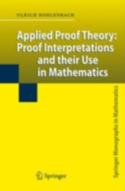 Applied Proof Theory: Proof Interpretations and their Use in Mathematics, PDF eBook
