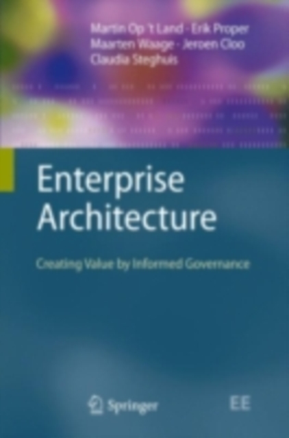 Enterprise Architecture : Creating Value by Informed Governance, PDF eBook