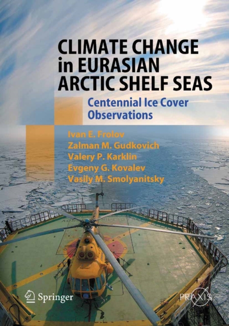 Climate Change in Eurasian Arctic Shelf Seas : Centennial Ice Cover Observations, PDF eBook