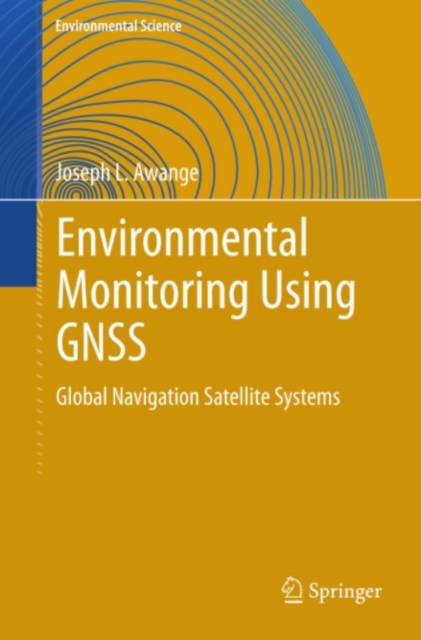 Environmental Monitoring using GNSS : Global Navigation Satellite Systems, PDF eBook