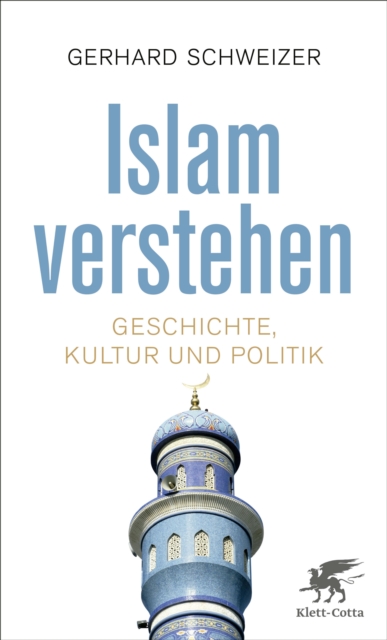 Islam verstehen : Geschichte, Kultur und Politik, EPUB eBook