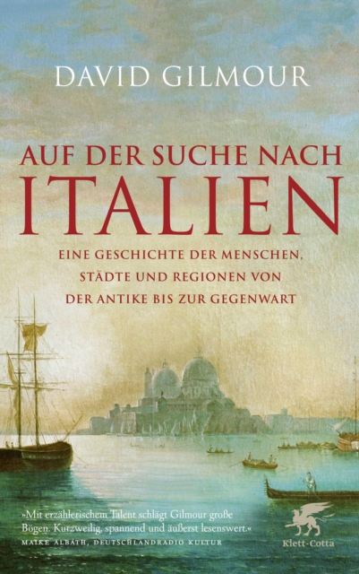 Auf der Suche nach Italien : Eine Geschichte der Menschen, Stadte und Regionen von der Antike bis zur Gegenwart, EPUB eBook