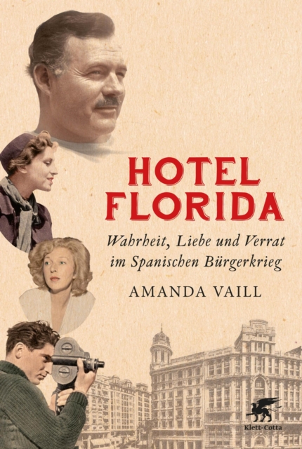 Hotel Florida : Wahrheit, Liebe und Verrat im Spanischen Burgerkrieg, EPUB eBook