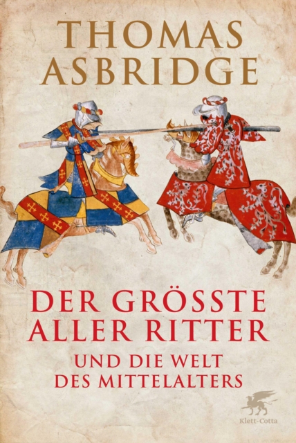 Der grote aller Ritter : und die Welt des Mittelalters, EPUB eBook