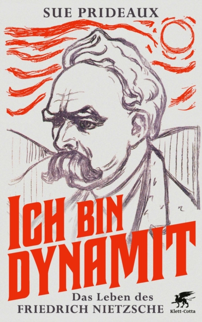 Ich bin Dynamit : Das Leben des Friedrich Nietzsche, EPUB eBook