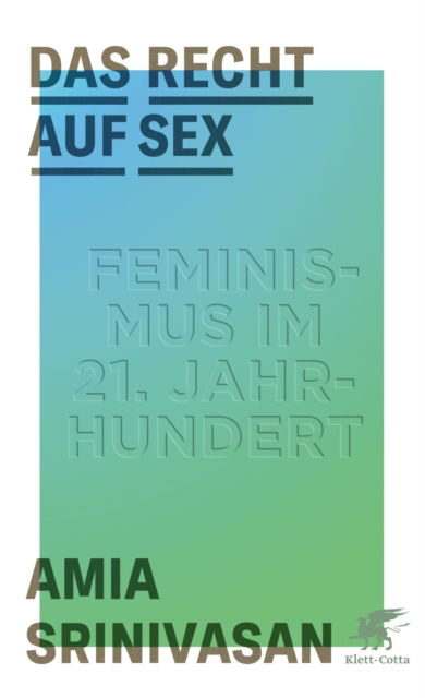 Das Recht auf Sex : Feminismus im  21. Jahrhundert, EPUB eBook
