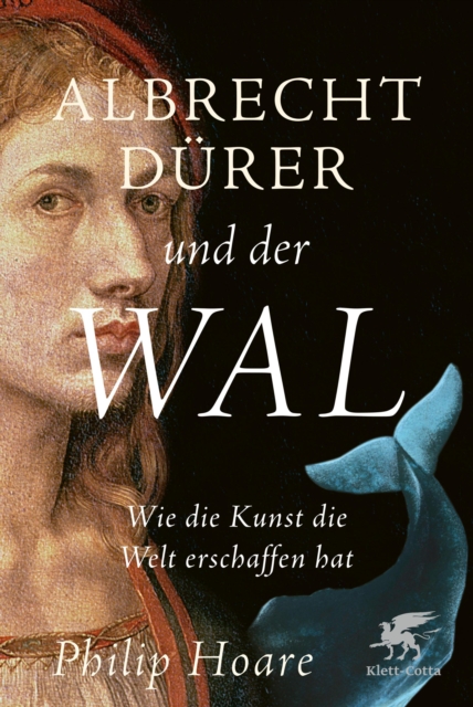 Albrecht Durer und der Wal : Wie die Kunst unsere Welt vorstellt., EPUB eBook