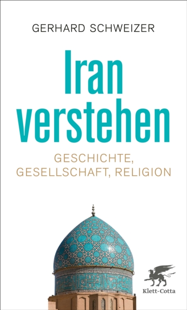 Iran verstehen : Geschichte, Gesellschaft , Religion, EPUB eBook
