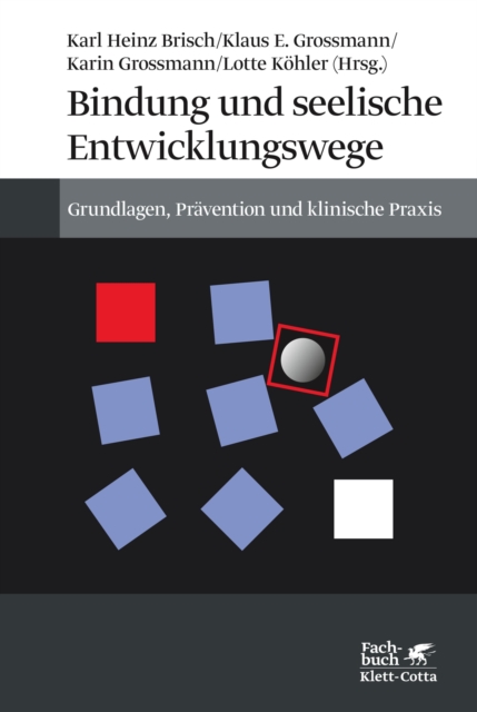 Bindung und seelische Entwicklungswege : Grundlagen, Pravention und klinische Praxis, PDF eBook