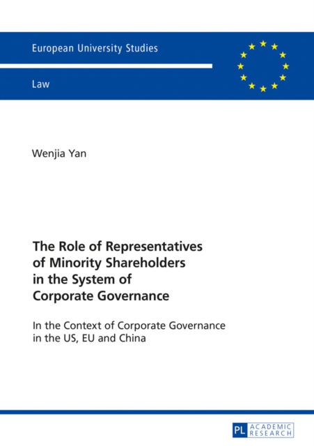 The Role of Representatives of Minority Shareholders in the System of Corporate Governance : In the Context of Corporate Governance in the US, EU and China, EPUB eBook