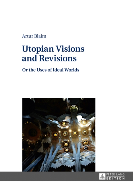 Utopian Visions and Revisions : Or the Uses of Ideal Worlds, EPUB eBook