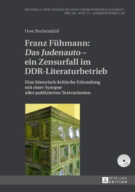 Franz Fuehmann: «Das Judenauto» - ein Zensurfall im DDR-Literaturbetrieb : Eine historisch-kritische Erkundung mit einer Synopse aller publizierten Textvarianten, EPUB eBook