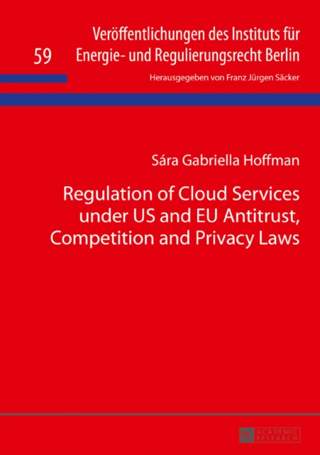 Regulation of Cloud Services under US and EU Antitrust, Competition and Privacy Laws, EPUB eBook