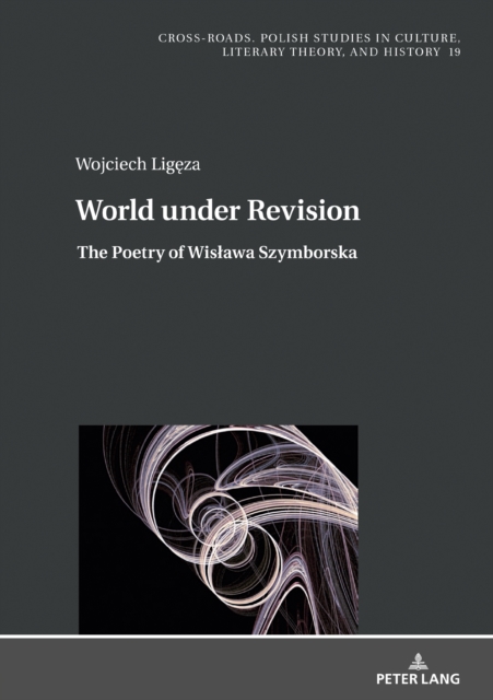World under Revision : The Poetry of Wislawa Szymborska, EPUB eBook