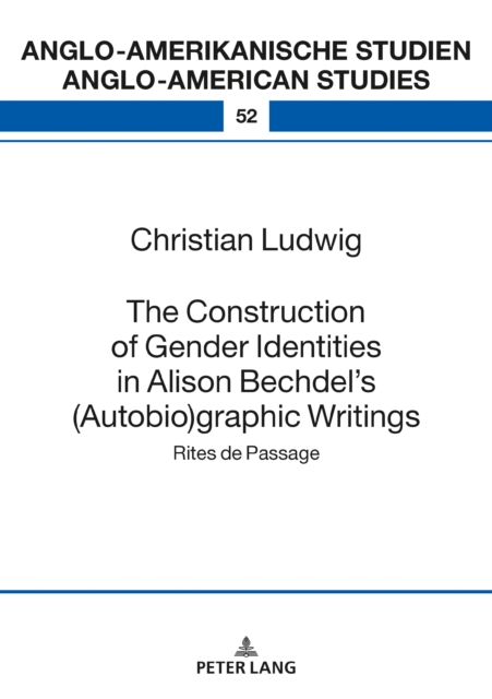 The Construction of Gender Identities in Alison Bechdel's (Autobio)graphic Writings : Rites de Passage, EPUB eBook