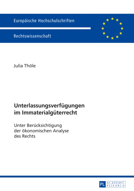 Unterlassungsverfuegungen im Immaterialgueterrecht : Unter Beruecksichtigung der oekonomischen Analyse des Rechts, PDF eBook