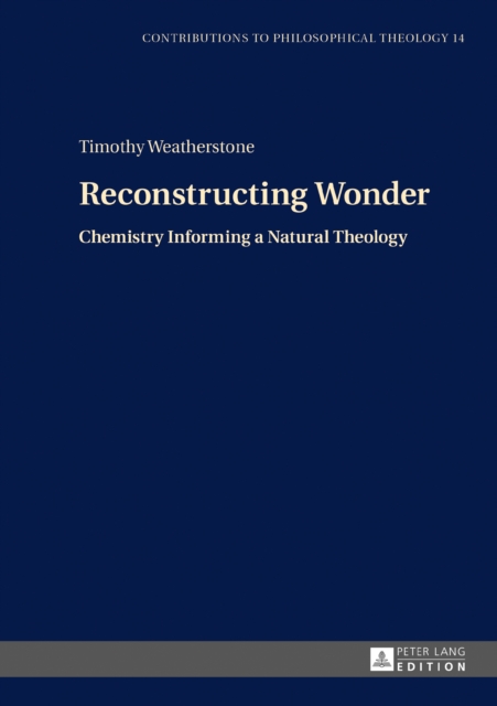 Reconstructing Wonder : Chemistry Informing a Natural Theology, EPUB eBook