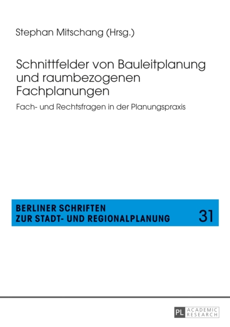 Schnittfelder von Bauleitplanung und raumbezogenen Fachplanungen : Fach- und Rechtsfragen in der Planungspraxis, PDF eBook