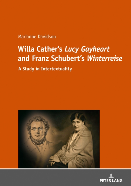 Willa Cather's «Lucy Gayheart» and Franz Schubert's «Winterreise» : A Study in Intertextualtity, PDF eBook