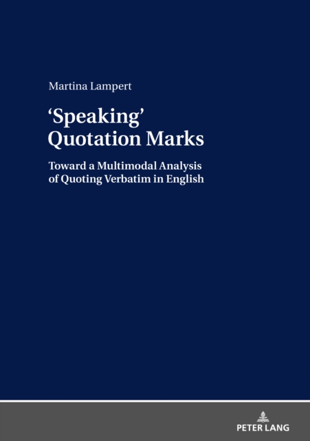 ‹Speaking› Quotation Marks : Toward a Multimodal Analysis of Quoting Verbatim in English, EPUB eBook