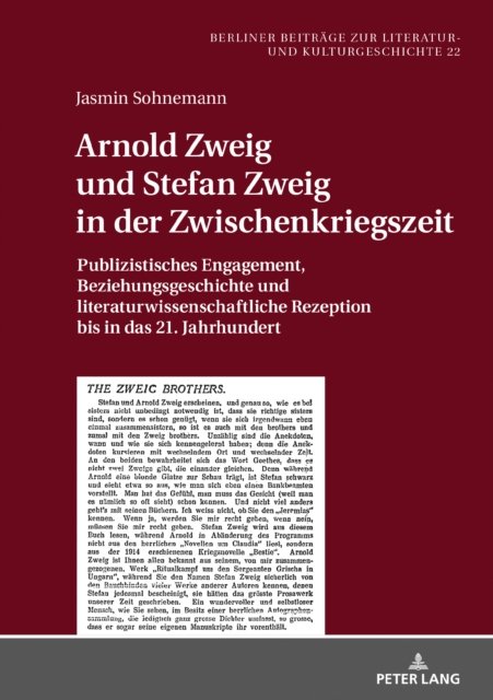 Arnold Zweig und Stefan Zweig in der Zwischenkriegszeit : Publizistisches Engagement, Beziehungsgeschichte und literaturwissenschaftliche Rezeption bis in das 21. Jahrhundert, EPUB eBook