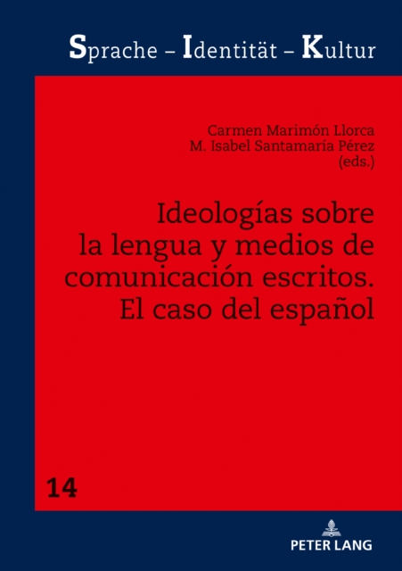 Ideologias sobre la lengua y medios de comunicacion escritos : El caso del espanol, PDF eBook
