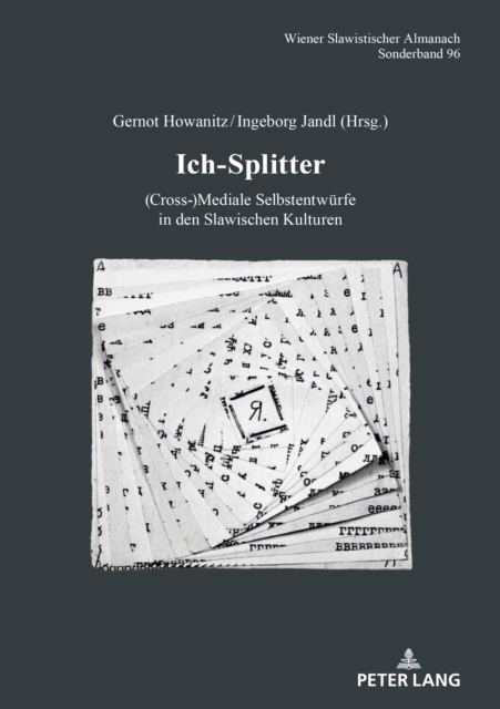 Ich-Splitter : (Cross-)Mediale Selbstentwuerfe in den Slawischen Kulturen, EPUB eBook