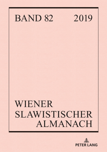 Wiener Slawistischer Almanach Band 82/2019 : Nostalgie. Ein kulturelles und literarisches Sehnsuchtsmodell. Tagung in Muenchen April 2017, PDF eBook