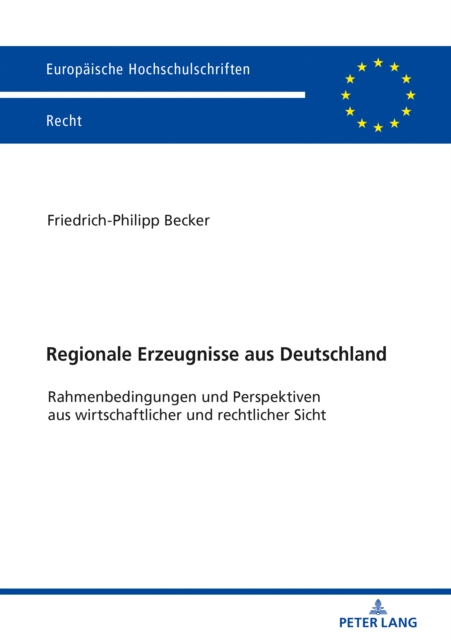 Regionale Erzeugnisse aus Deutschland : Rahmenbedingungen und Perspektiven aus wirtschaftlicher und rechtlicher Sicht, EPUB eBook