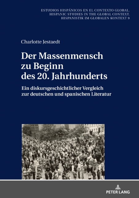 Der Massenmensch zu Beginn des 20. Jahrhunderts : Ein diskursgeschichtlicher Vergleich zur deutschen und spanischen Literatur, EPUB eBook