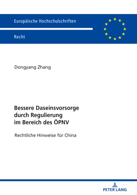 Bessere Daseinsvorsorge durch Regulierung im Bereich des OePNV : Rechtliche Hinweise fuer China, PDF eBook