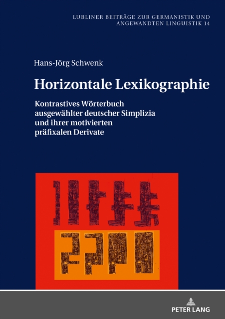 Horizontale Lexikographie : Kontrastives Woerterbuch ausgewaehlter deutscher Simplizia und ihrer motivierten praefixalen Derivate, EPUB eBook