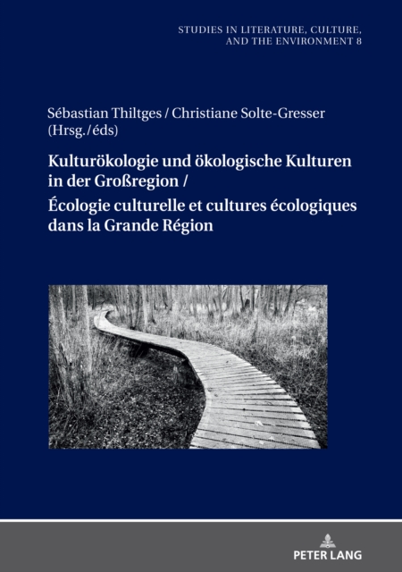 Kulturoekologie und oekologische Kulturen in der Groregion / Ecologie culturelle et cultures ecologiques dans la Grande Region, EPUB eBook