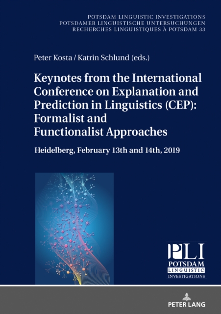 Keynotes from the International Conference on Explanation and Prediction in Linguistics (CEP): Formalist and Functionalist Approaches : Heidelberg, February 13th and 14th, 2019, PDF eBook
