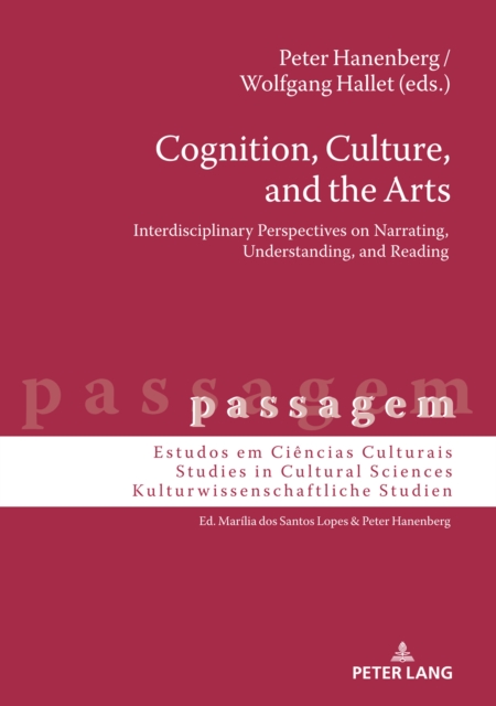 Cognition, Culture, and the Arts : Interdisciplinary Perspectives on Narrating, Understanding, and Reading, EPUB eBook