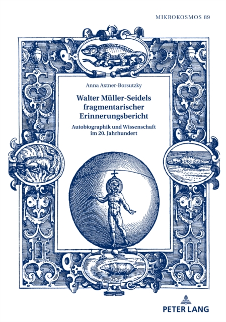 Walter Mueller-Seidels fragmentarischer Erinnerungsbericht : Autobiographik und Wissenschaft im 20. Jahrhundert, PDF eBook