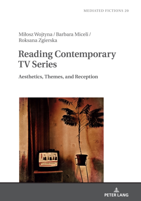 Reading Contemporary TV Series : Aesthetics, Themes, and Reception, EPUB eBook